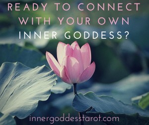 Ready to Connect with your own Inner Goddess-